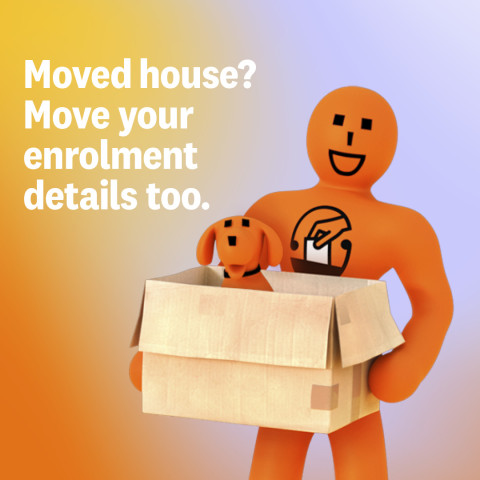 Orange Guy holding a cardboard box containing Pup. Text reads: Moved house? Move your enrolment details too